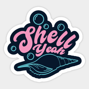 shell yeah Sticker